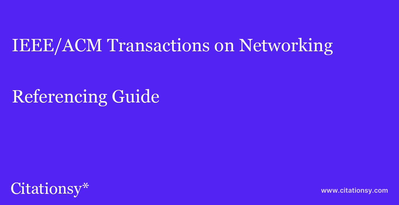 cite IEEE/ACM Transactions on Networking  — Referencing Guide